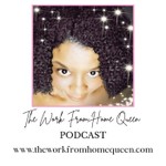 Logo of the podcast The Work From Home Queen's Podcast Podcast The Work From Home Queen's Podcast