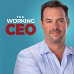 Logo of the podcast The Working CEO: Real Advice for Busy Business Leaders Podcast The Working CEO: Real Advice for Busy Business Leaders