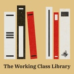 Logo of the podcast The Working Class Library Podcast The Working Class Library