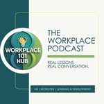 Podcast The Workplace Podcast: Real Lessons. Honest Conversation.