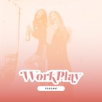 The WorkPlay Podcast Podcast The WorkPlay Podcast
