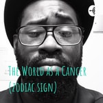 Logo of the podcast The World as a Cancer (zodiac sign) Podcast The World as a Cancer (zodiac sign)
