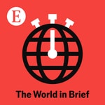 Logo of the podcast The World in Brief from The Economist Logo of the podcast The World in Brief from The Economist