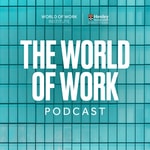 Logo of the podcast The World of Work Podcast Podcast The World of Work Podcast