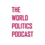 Logo of the podcast The World Politics Podcast Podcast The World Politics Podcast