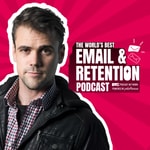 The World's Best Email and Retention Podcast The World's Best Email and Retention Podcast