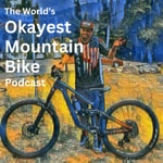 Logo of the podcast The World's Okayest Mountain Bike Podcast Podcast The World's Okayest Mountain Bike Podcast