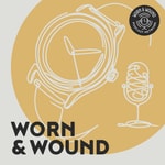 The Worn & Wound Podcast