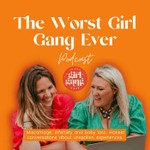 The Worst Girl Gang Ever Podcast The Worst Girl Gang Ever