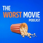 Logo of the podcast The Worst Movie Podcast Podcast The Worst Movie Podcast