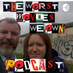 Logo of the podcast The Worst Movies We Own Podcast The Worst Movies We Own