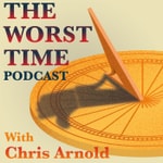 Logo of the podcast The Worst Time Podcast Podcast The Worst Time Podcast