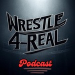 Logo of the podcast The Wrestle 4 Real Podcast Podcast The Wrestle 4 Real Podcast