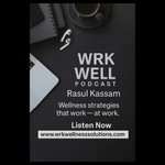 Logo of the podcast THE WRK WELL PODCAST Podcast THE WRK WELL PODCAST
