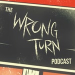 Logo of the podcast The Wrong Turn Podcast Podcast The Wrong Turn Podcast