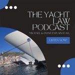 Logo of the podcast The Yacht Law Podcast Podcast The Yacht Law Podcast