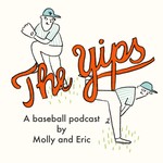 Logo of the podcast The Yips! - a Baseballish Podcast for People who Love Baseball or Just Kinda' Like it. Podcast The Yips! - a Baseballish Podcast for People who Love Baseball or Just Kinda' Like it.
