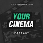 Logo of the podcast The Your Cinema Podcast Podcast The Your Cinema Podcast