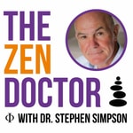 Logo of the podcast The Zen Doctor with Dr Stephen Simpson Podcast The Zen Doctor with Dr Stephen Simpson