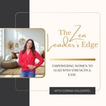 Logo of the podcast The Zen Leader's Edge Podcast The Zen Leader's Edge