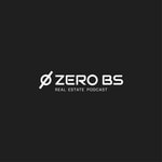 Logo of the podcast The ZERO BS Real Estate Podcast Podcast The ZERO BS Real Estate Podcast