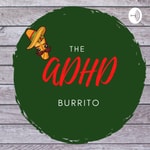 Logo of the podcast TheADHDburrito Podcast TheADHDburrito