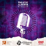 Logo of the podcast Theatre Alberta Podcast Channel Podcast Theatre Alberta Podcast Channel