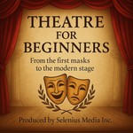 Logo of the podcast Theatre or Theater for Beginners Podcast Theatre or Theater for Beginners