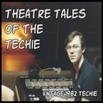 Podcast Theatre Tales of the Techie