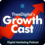 Logo of the podcast TheeDigital’s GrowthCast Podcast TheeDigital’s GrowthCast