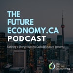 TheFutureEconomy.ca Podcast TheFutureEconomy.ca Podcast