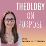 Podcast Theology on Purpose