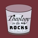 Logo of the podcast Theology on the Rocks Podcast Theology on the Rocks
