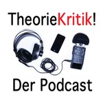 Logo of the podcast TheorieKritik Podcast TheorieKritik