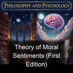 Logo of the podcast Theory of Moral Sentiments (First Edition) Podcast Theory of Moral Sentiments (First Edition)