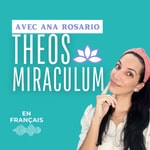 Logo of the podcast Theos Miraculum En Français Podcast Theos Miraculum En Français