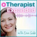 Therapist Expanded Podcast Therapist Expanded