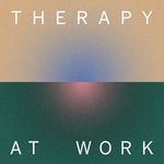 Podcast Therapy at Work