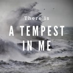 Logo of the podcast There Is a Tempest in Me Podcast There Is a Tempest in Me
