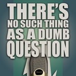Podcast There's No Such Thing As A Dumb Question