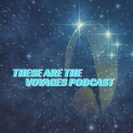 Logo of the podcast These Are The Voyages: A Star Trek Podcast Podcast These Are The Voyages: A Star Trek Podcast