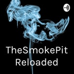 Podcast TheSmokePit Reloaded