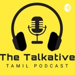 Logo of the podcast TheTalkative-Tamil Podcast Podcast TheTalkative-Tamil Podcast