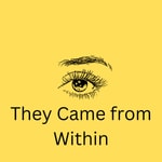 Logo of the podcast They Came From Within (Cult Movie Reviews) Podcast They Came From Within (Cult Movie Reviews)