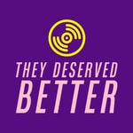 Logo of the podcast They Deserved Better: A Pop Music Enthusiast Podcast Podcast They Deserved Better: A Pop Music Enthusiast Podcast