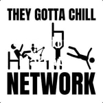 Logo of the podcast They Gotta Chill Network Podcast They Gotta Chill Network