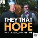 They That Hope: A Catholic Podcast Podcast They That Hope: A Catholic Podcast