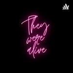 Logo of the podcast They were alive Podcast They were alive