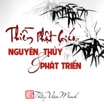 Logo of the podcast THIỀN PHẬT GIÁO - NGUYÊN THỦY và PHÁT TRIỂN (Sách nói) Podcast THIỀN PHẬT GIÁO - NGUYÊN THỦY và PHÁT TRIỂN (Sách nói)