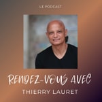 Logo of the podcast Thierry LAURET LE PODCAST Podcast Thierry LAURET LE PODCAST